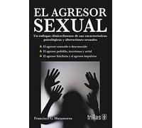 El agresor sexual. Un enfoque clíni