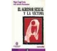 El Agresor Sexual Y La Victima Una Aproximacion Desde La Psicolog Ia J