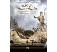 El Agua domeñada: Patrimonio hidráulico romano en el contexto multicultural (Arte y Arqueología)