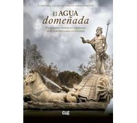 El Agua domeñada: Patrimonio hidráulico romano en el contexto multicultural (Arte y Arqueología)