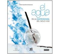 El agua en la gastronomía del siglo XXI (Cocina temática)