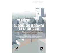 El agua subterránea en la historia (Investigación y Debate)