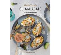 El aguacate: Fresco y saludable: 3 (Cocina Plant Based)