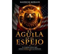 EL AGUILA EN EL ESPEJO: El camino legal que México nunca nos ha ensañado