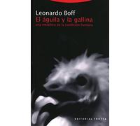 El Águila Y La Gallina. Una Metáfora De La Condición Humana - 3ª Edición (Estructuras y Procesos. Religión)