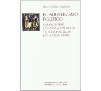 El agustinismo político: Ensayo sobre la formación de las teorías políticas en la Edad Media (Monográfica Humanidades /Chronica Nova)