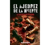 El ajedrez de la muerte: La justicia no perdona