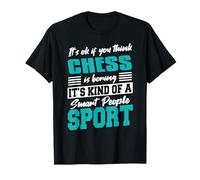 El ajedrez es un deporte para gente lista Camiseta