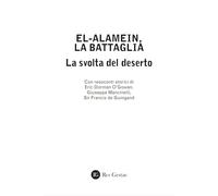 El alamein, la battaglia. La svolta del deserto (Giano bifronte)