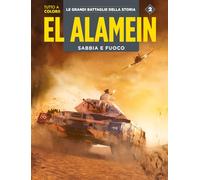 El Alamein-Le Ardenne. Sabbia e fuoco. Le grandi battaglie della storia (Vol. 2) (Gli albi della cosmo)