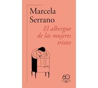 El albergue de las mujeres tristes | Marcela Serrano