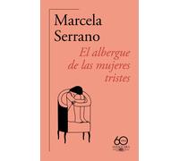 El Albergue De Las Mujeres Tristes (60.º Aniversario De Alfaguara )