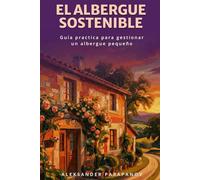 El Albergue Sostenible: Guía practica para gestionar un albergue pequeño