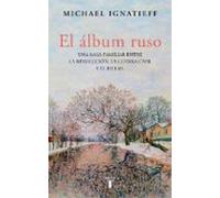 El álbum ruso: Una saga familiar entre la revolución, la guerra civil y el exilio (Biografías)