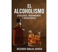EL ALCOHOLISMO ETIOLOGIA TRATAMIENTO Y RESULTADOS