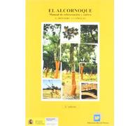 El alcornoque. Manual de reforestación y cultivo (Forestales)