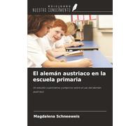 El alemán austriaco en la escuela primaria: Un estudio cuantitativo y empírico sobre el uso del alemán austriaco