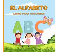 EL ALFABETO: ABC APRENDE EL ALFABETO CON DIBUJOS FACILES DE COLOREAR