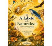 El Alfabeto de la Naturaleza: Libro del alfabeto de la naturaleza para colorear y aprender para niños de 4 a 10 años (The Alphabet of Nature)