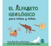 El Alfabeto Geológico: The ABC of Geology (Spanish edition) (La Tierra Para Niños)