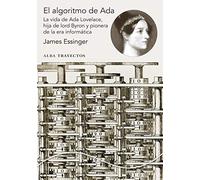 El algoritmo de Ada: La vida de Ada Lovelace, hija de Lord Byron y pionera de la era de la informática: 135 (Trayectos)