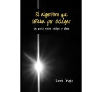 El algoritmo que soñaba por delegar: Un pacto entre código y alma