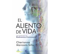El aliento de vida: Una introducción a la biodinámica craneosacral