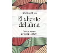 EL ALIENTO DEL ALMA LA ORACION EN CHIARA LUBICH