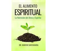El Alimento Espiritual: La Nutrición del Alma y Espíritu