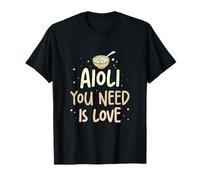 El alioli que necesitas es amor Divertido, salsa de alioli, humor, amantes del alioli Camiseta