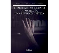 El Allegro Moderato de Murguía, una revisión crítica (SIN COLECCION)