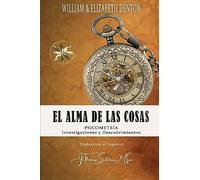 El Alma de Las Cosas: Psicometría Investigaciones Y Descubrimientos