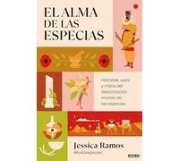 El alma de las especias: Historias, usos y mitos del desconocido mundo de las especias (Divulgación)