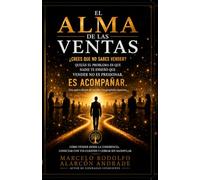 EL ALMA DE LAS VENTAS: Cómo vender desde la coherencia, conectar con tus clientes y cerrar sin manipular
