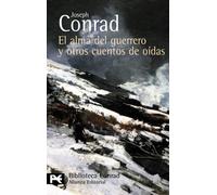 El alma del guerrero y otros cuentos de oídas (El libro de bolsillo - Bibliotecas de autor - Biblioteca Conrad)