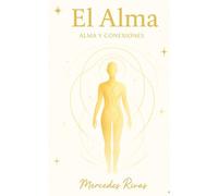 El Alma: Despierta, Sana, Conecta. Recuerda quién eres. (La consciencia del alma)