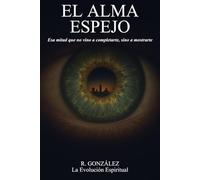 El Alma Espejo: Esa mitad que no vino a completarte, sino a mostrarte