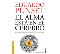 El alma está en el cerebro: Radiografía de la máquina de pensar (Divulgación)