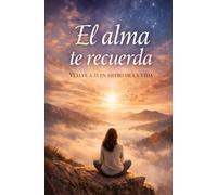 "El alma te recuerda": Fragmentos de conciencia, verdad interior y recuerdo