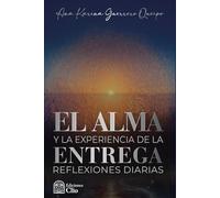 El ALMA y la experiencia de la entrega, reflexiones diarias