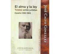 El alma y la ley. Tolstói entre juristas. España 1890-1928: 5 (Historia y Presente)