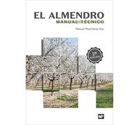 El almendro. Manual técnico (Agricultura)
