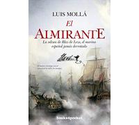 El almirante: La odisea de Blas de Lezo, el marino español nunca derrotado (Narrativa (Bolsillo))