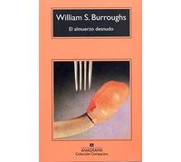 El almuerzo desnudo / Naked Lunch (Compactos Anagrama) (Spanish Edition) by William S. Burroughs (2013-04-01)