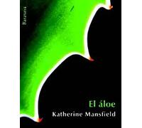 El áloe | Katherine Mansfield