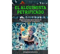 EL ALQUIMISTA PETRIFICADO: Datos Curiosos de la Ciencia en Tormentas de Tungstenos