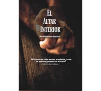 El Altar Interior (Devocional diario): 365 días de vida santa, anclada y con la mente puesta en el cielo (Edición 2026)