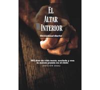 El Altar Interior (Devocional diario): 365 días de vida santa, anclada y con la mente puesta en el cielo (Edición 2026)
