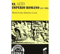 El alto Imperio romano: 14 (Historia universal. Antigua)