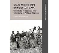 El Alto Mijares entre los siglos XVI y XIX. Un estudio de sociedad rural valenciana de Antiguo Régimen.